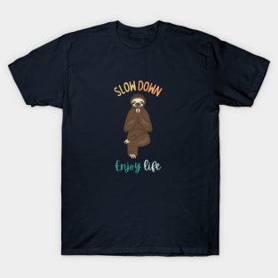 Slow Down Enjoy Life T-Shirt